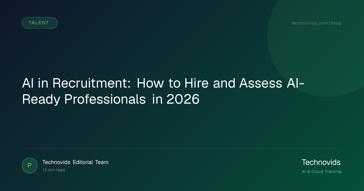 AI in Recruitment: How to Hire and Assess AI-Ready Professionals in 2026