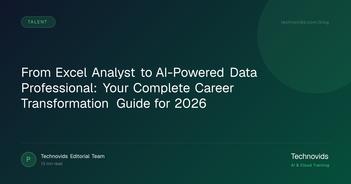 From Excel Analyst to AI-Powered Data Professional: Your Complete Career Transformation Guide for 2026