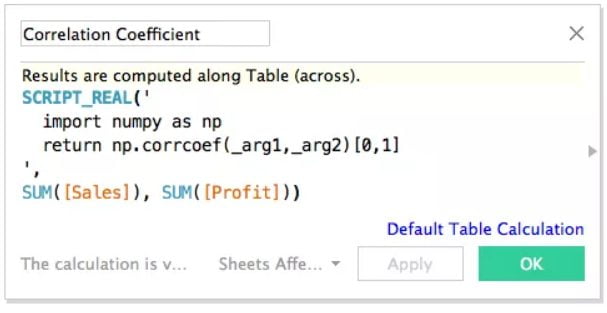 Raising the Analytics capability level of Tableau through Python Integration 2 Create a new Calculated field in Tableau and name it as Correlation Coefficient