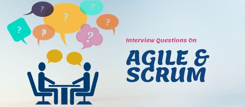 Interview Questions On Agile & Scrum